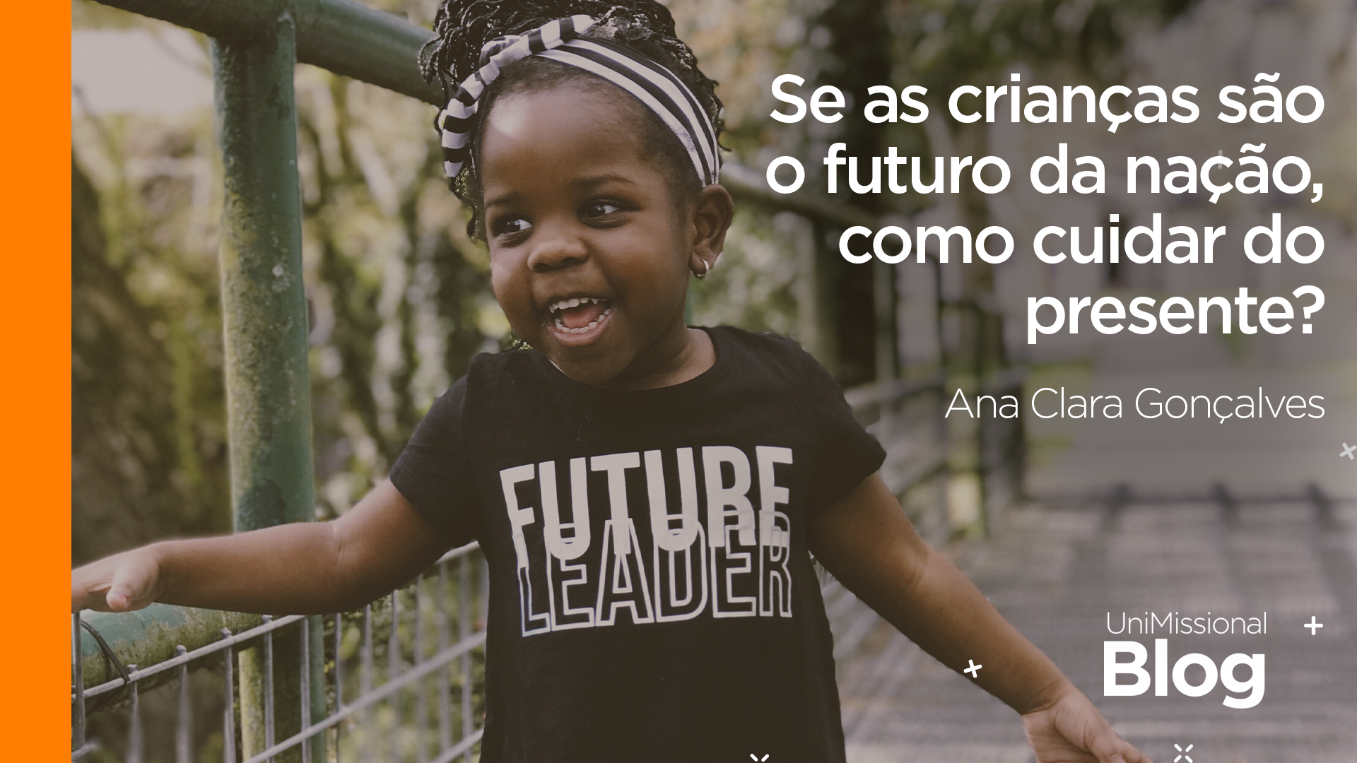 You are currently viewing Se as crianças são o futuro da nação, como cuidar do presente?