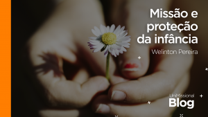 Read more about the article Missão e Proteção da Infância